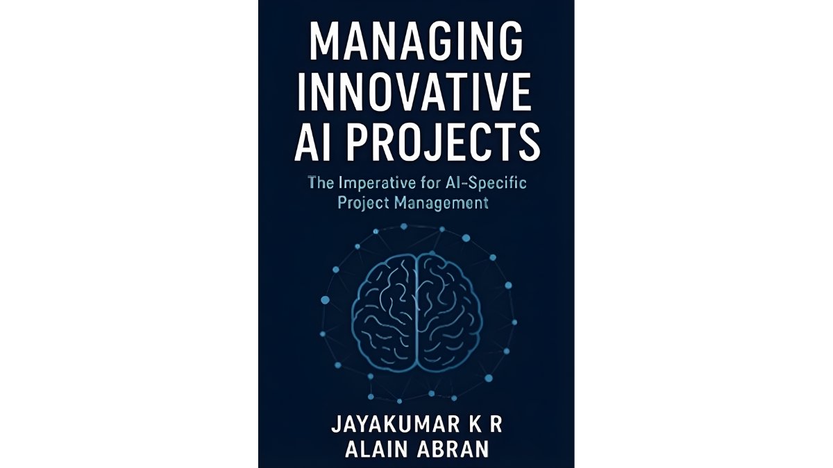 ‘Managing Innovative AI Projects,’ Provides the First Complete Framework to Tackle the 85% Failure Rate in AI Initiatives