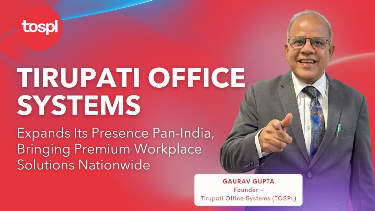 Tirupati Office Systems Expands Its Presence Pan-India, Bringing Premium Workplace Solutions Nationwide