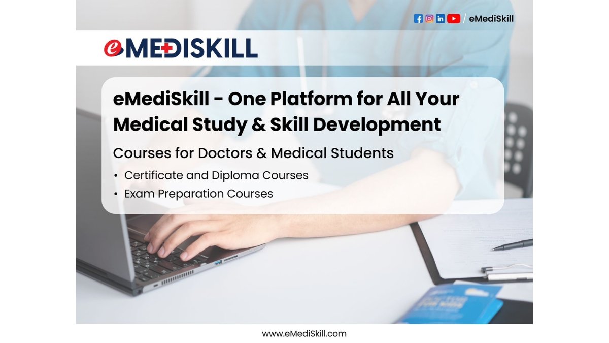 eMediSkill: The Single Online Platform For Medical Study And Skill Growth