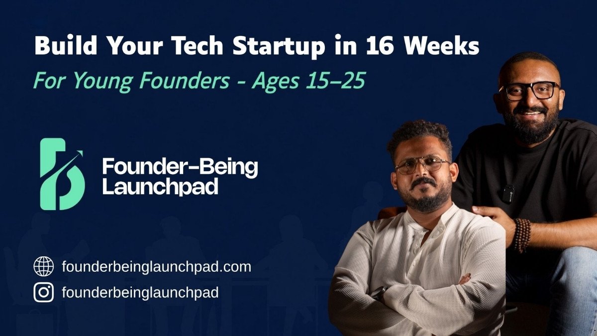 Founder-Being LaunchPad: A 16-Week Venture-Building Program for Young Founders in Kochi