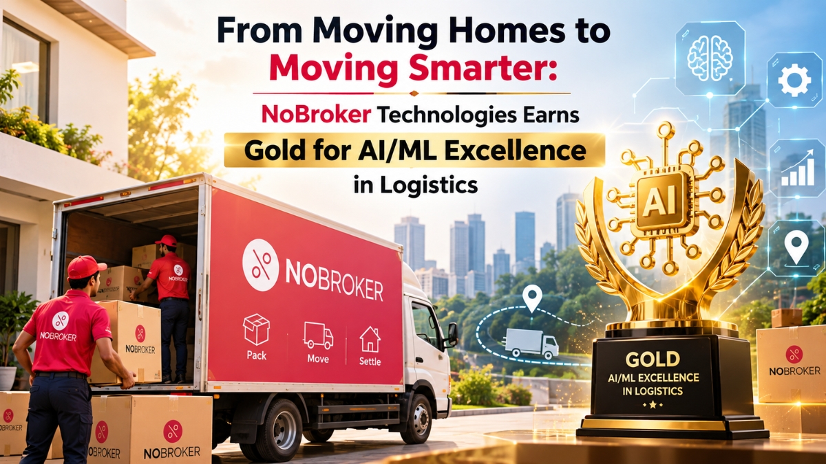 From Moving Homes to Moving Smarter: NoBroker Technologies Earns Gold for AI/ML Excellence in Logistics